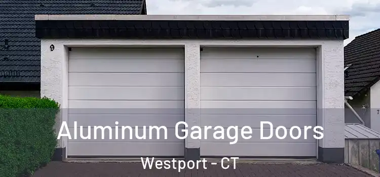  Aluminum Garage Doors Westport - CT