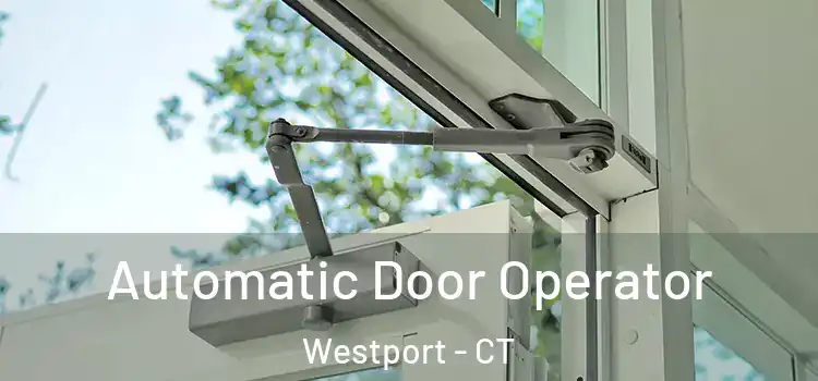  Automatic Door Operator Westport - CT