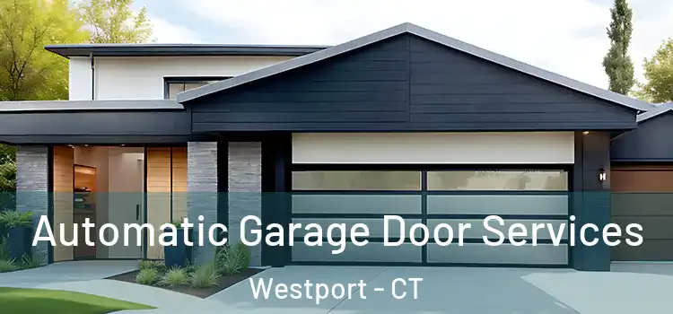  Automatic Garage Door Services Westport - CT