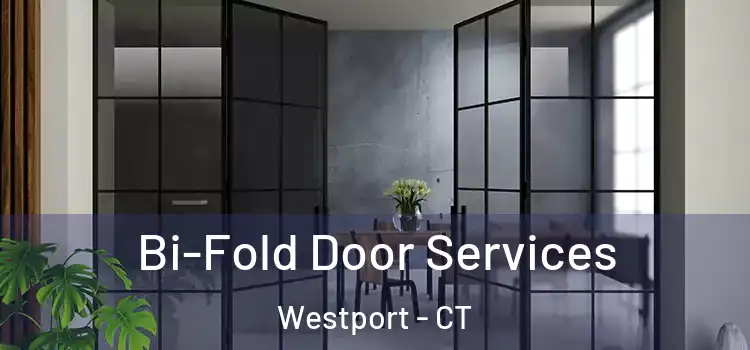  Bi-Fold Door Services Westport - CT