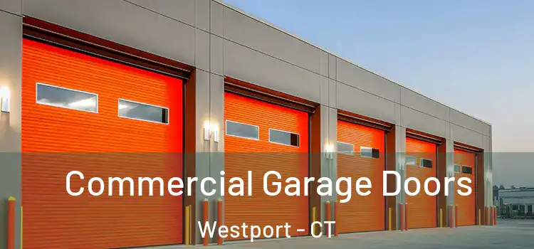  Commercial Garage Doors Westport - CT