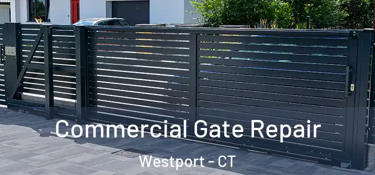  Commercial Gate Repair Westport - CT