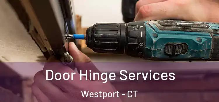 Door Hinge Services Westport - CT