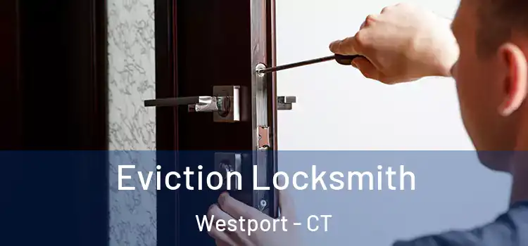 Eviction Locksmith Westport - CT