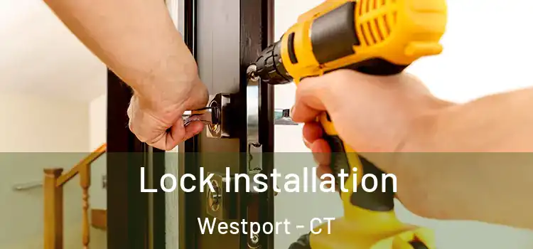Lock Installation Westport - CT