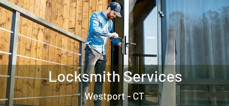Locksmith Services Westport - CT