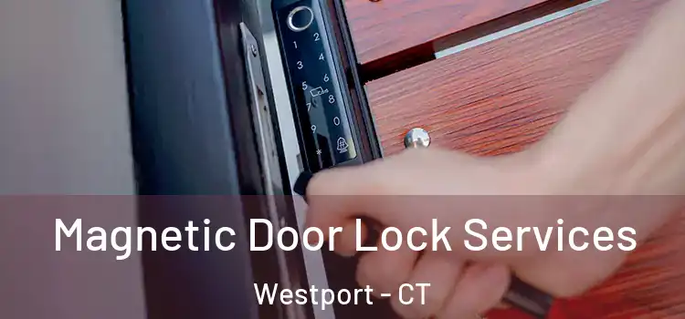  Magnetic Door Lock Services Westport - CT