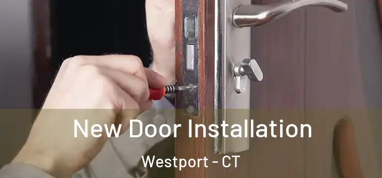  New Door Installation Westport - CT