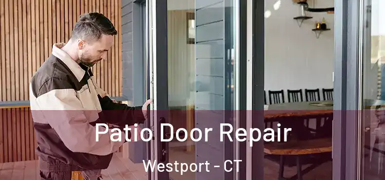  Patio Door Repair Westport - CT