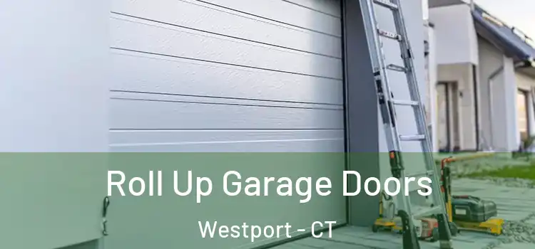  Roll Up Garage Doors Westport - CT