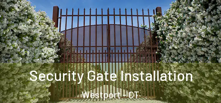 Security Gate Installation Westport - CT