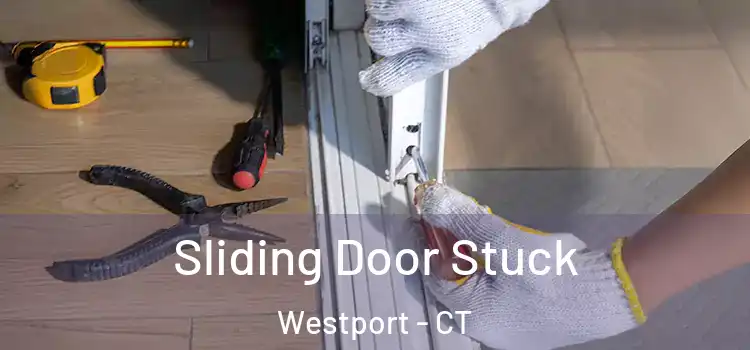  Sliding Door Stuck Westport - CT
